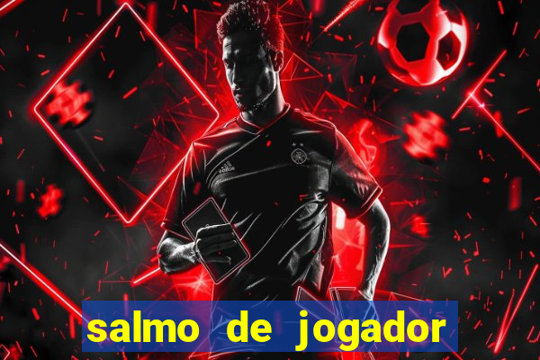 salmo de jogador de futebol